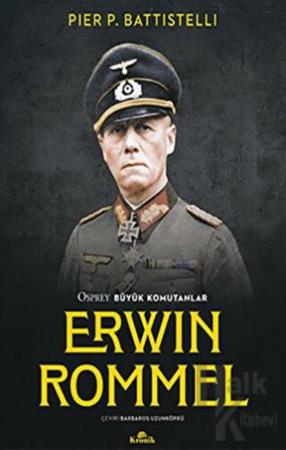 Erwin Rommel - Osprey Büyük Komutanlar - Halkkitabevi
