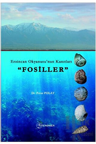 Erzincan Okyanusu’nun Kanıtları "Fosiller” - Halkkitabevi