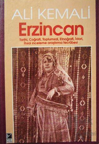 Erzincan Tarihi, Coğrafi, Toplumsal, Etnoğrafi, İdari, İhsai İnceleme Araştırma Tecrübesi