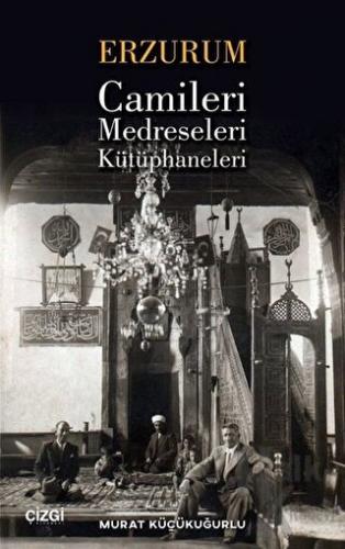 Erzurum Camileri Medreseleri ve Kütüphaneleri - Halkkitabevi