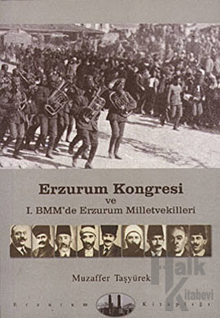 Erzurum Kongresi ve 1. BMM’de Erzurum Milletvekilleri
