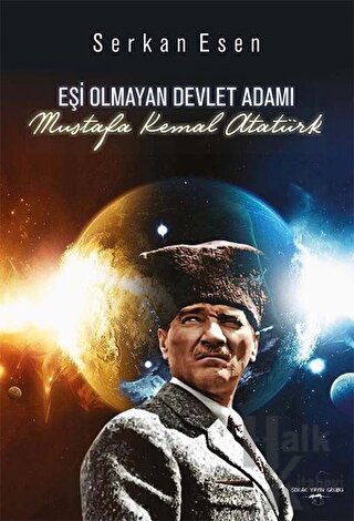 Eşi Olmayan Devlet Adamı - Mustafa Kemal Atatürk (Ciltli) - Halkkitabe
