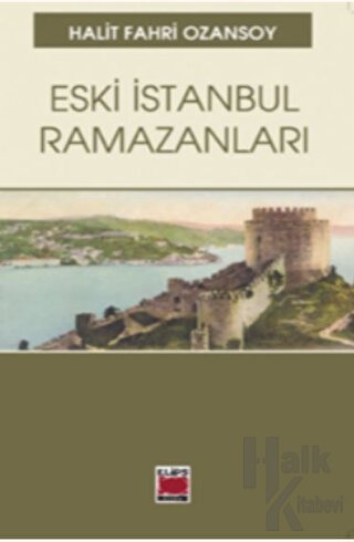 Eski İstanbul Ramazanları - Halkkitabevi