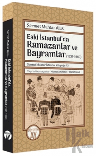 Eski İstanbul'da Ramazanlar ve Bayramlar (1931 -1960) - Halkkitabevi