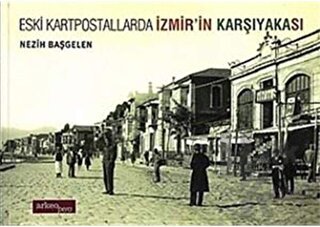 Eski Kartpostallarda İzmir’in Karşıyakası