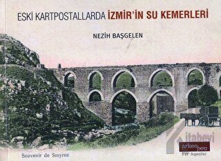 Eski Kartpostallarda İzmir'in Su Kemerleri - Halkkitabevi