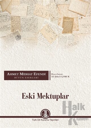 Eski Mektuplar - Ahmet Midhat Efendi - Halkkitabevi