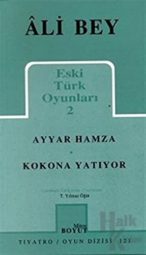Eski Türk Oyunları 2 Ayyar Hamza / Kokona Yatıyor - Halkkitabevi