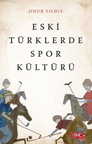 Eski Türklerde Spor Kültürü - Halkkitabevi