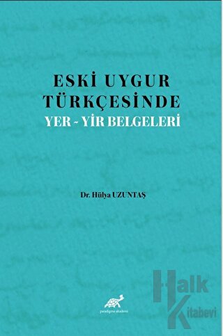 Eski Uygur Türkçesinde Yer-Yir Belgeleri - Halkkitabevi