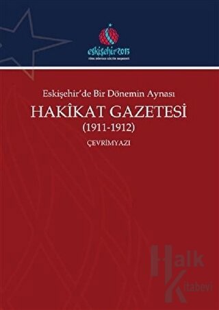 Eskişehir'de Bir Dönemin Aynası Hakikat Gazetesi (1911-1912) (Çevrimyazı)