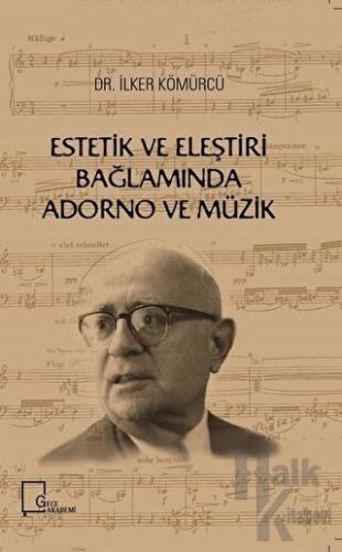 Estetik ve Eleştiri Bağlamında Adorno ve Müzik - Halkkitabevi