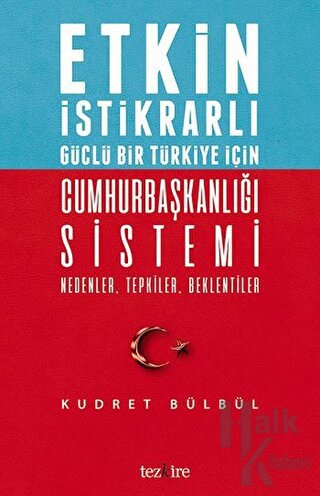 Etkin İstikrarlı Güçlü Bir Türkiye İçin Cumhurbaşkanlığı Sistemi - Hal