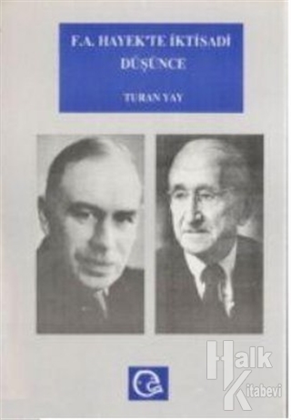 F. A. Hayek'te İktisadi Düşünce Hayek ve Keynes / Keynesciler Tartışma