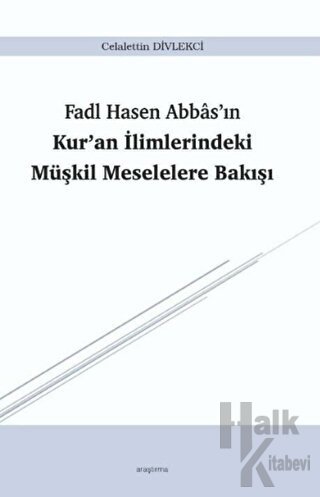 Fadl Hasen Abbas'ın Kur'an İlimlerindeki Müşkil Meselelere Bakışı