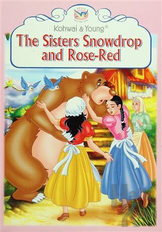 Fairy Tales Series : The Sisters Snowdrop and Rose-Red