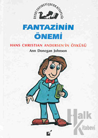 Fantezinin Önemi - Hans Christian Andersen'nın Öyküsü