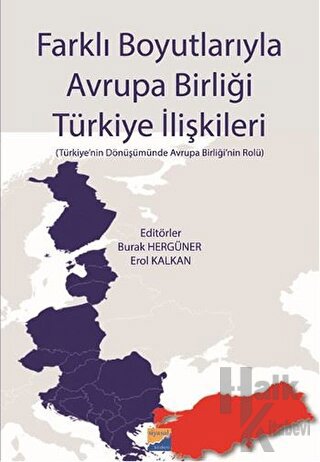 Farklı Boyutlarıyla Avrupa Birliği Türkiye İlişkileri - Halkkitabevi