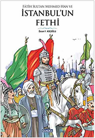 Fatih Sultan Mehmed Han ve İstanbul’un Fethi (Ciltli) - Halkkitabevi