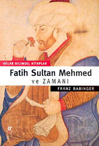 Fatih Sultan Mehmed ve Zamanı - Halkkitabevi