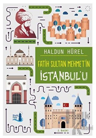 Fatih Sultan Mehmet’in İstanbul’u - Halkkitabevi