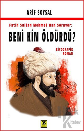 Fatih Sultan Mehmet Soruyor: Beni Kim Öldürdü? - Halkkitabevi