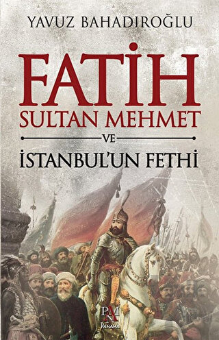 Fatih Sultan Mehmet ve İstanbul'un Fethi - Halkkitabevi