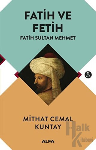 Fatih ve Fetih - Fatih Sultan Mehmet - Halkkitabevi