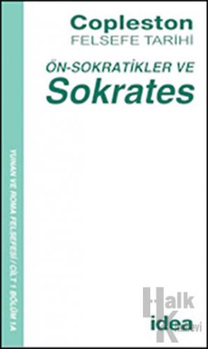 Felsefe Tarihi Ön-Sokratikler ve Sokrates Cilt 1