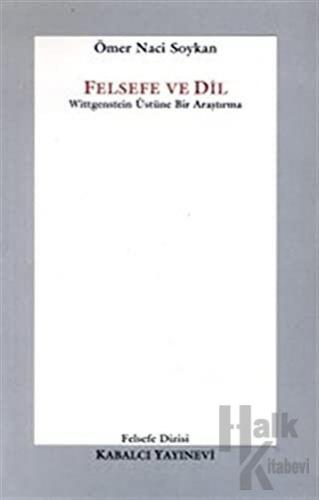 Felsefe ve Dil Wittgenstein Üstüne Bir Araştırma - Halkkitabevi