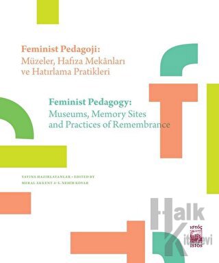 Feminist Pedagoji: Müzeler Hafıza Mekanları ve Hatırlama Pratikleri - Feminist Pedagogy: Museums Memory Sites and Practices of Remembrance