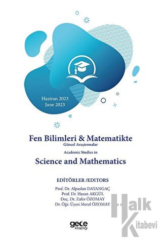 Fen Bilimleri ve Matematikte Güncel Araştırmalar - Academic Studies in Science and Mathematics Haziran 2023 2023 June