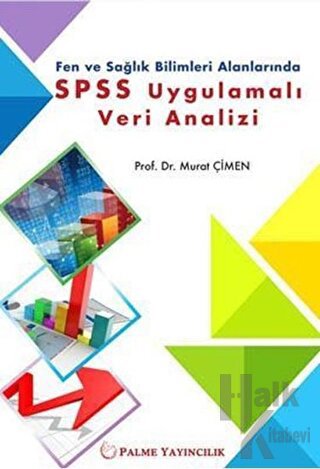 Fen ve Sağlık Bilimleri Alanlarında SPSS Uygulamalı Veri Analizi - Hal