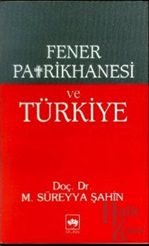Fener Patrikhanesi ve Türkiye - Halkkitabevi