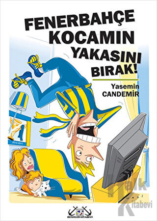 Fenerbahçe Kocamın Yakasını Bırak!