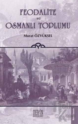 Feodalite ve Osmanlı Toplumu - Halkkitabevi