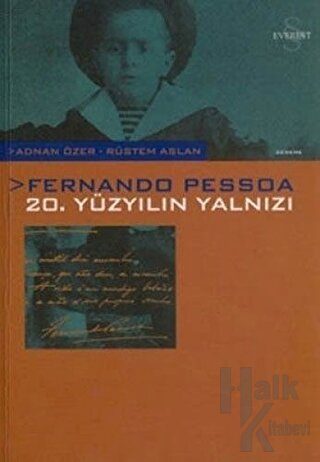 Fernando Pessoa: 20. Yüzyılın Yalnızı - Halkkitabevi