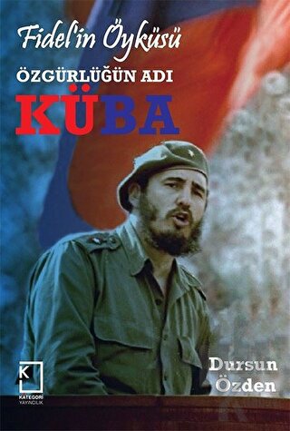 Fidel'in Öyküsü - Özgürlüğün Adı Küba (Ciltli) - Halkkitabevi