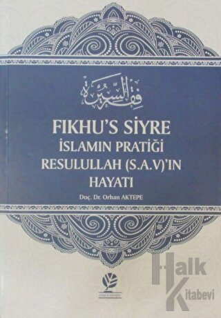 Fıkhu's Siyre İslamın Pratiği Resullah (S.A.V)'ın Hayatı (Ciltli)