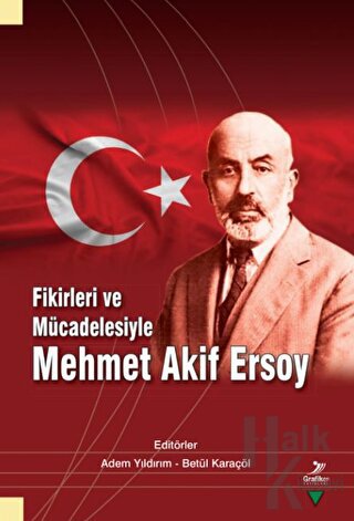 Fikirleri ve Mücadelesiyle Mehmet Akif Ersoy - Halkkitabevi