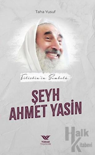 Filistin’in Sembolü Şeyh Ahmet Yasin