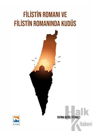 Filistin Romanı ve Filistin Romanında Kudüs - Halkkitabevi