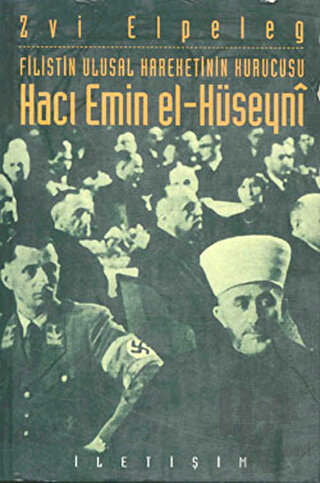 Filistin Ulusal Hareketinin Kurucusu Hacı Emin El-Hüseyni - Halkkitabe