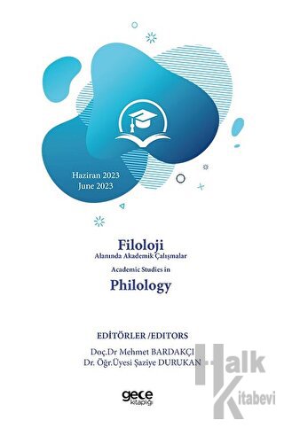 Filoloji Alanında Akademik Çalışmalar Haziran 2023 - Academic Studies in Philology 2023 June