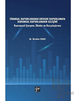 Finansal Raporlamadan Entegre Raporlamaya Kurumsal Raporlamanın Gelişi