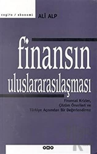 Finansın Uluslararasılaşması Finansal Krizler, Çözüm Önerileri ve Türk