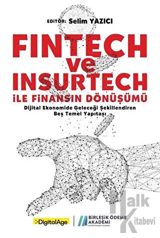 Fintech ve Insurtech ile Finansın Dönüşümü