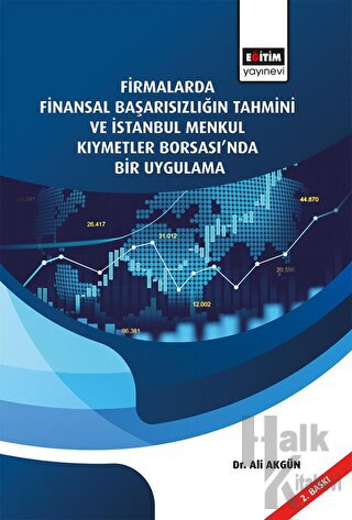 Firmalarda Finansal Başarısızlığın Tahmini Ve İstanbul Menkul Kıymetler Borsası’nda Bir Uygulama