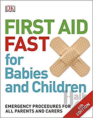First Aid Fast for Babies and Children - Halkkitabevi
