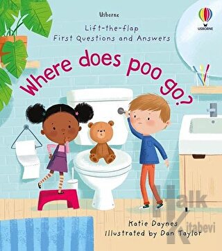 First Questions and Answers: Where Does Poo Go? (Ciltli)